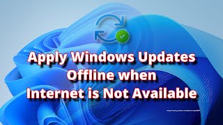 Apply Windows Updates Offline when Internet is Not Available