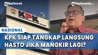 Peringatan KPK ke Hasto Kristiyanto Jika Kembali Mangkir Pemanggilan, Keluarkan Surat Penangkapan?