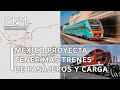 15 proyectos ferroviarios que están avanzando en México