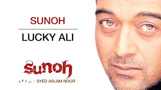 Sunoh - Sunoh | Lucky Ali | Official Hindi Pop Song