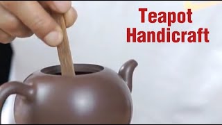 Mastering the Art of Yixing Teapot Making