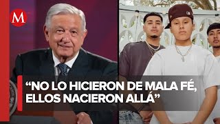 AMLO defiende a Yahritza y su Esencia tras polémica; \