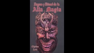 Eliphas Lévi Dogma Y Ritual De La Alta Magia (1/2)