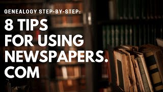 8 Tips for Using Newspapers.com