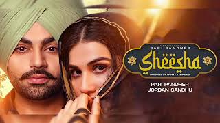 Sheesha - Jordan Sandhu (Official Video) | Pari Pandher New Song | Lates...