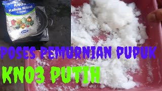 Proses Pemurnian  pupuk KNO3 putih