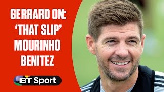 Steven Gerrard - That slip, Mourinho and Benitez | BT Sport
