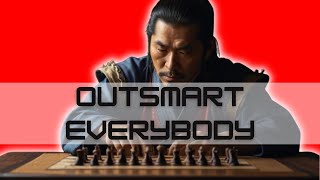 How to outsmart everybody - Miyamoto Musashi