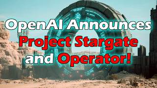 OpenAI Announces STARGATE and OPERATOR! Welcome to the United States of Acceleration!