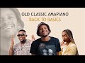Amapiano Hits | Back to Basics | Timeless | - (Kabza De Small, DJ Maphorisa, Njelic, Sha Sha )