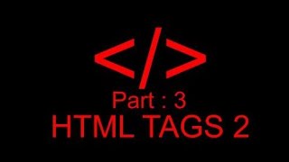 HTML CSS Tutorial for beginners : Part 3 : HTML Tags 2
