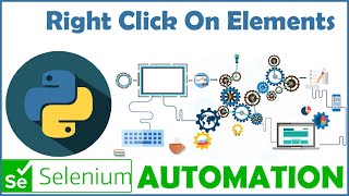 SELENIUM PYTHON FOR WEB AUTOMATION TEST AUTOMATION HOW TO RIGHT CLICK ON ELEMENTS