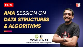 AMA session on Data Structures \u0026 Algorithms | Ft. Monu Kumar