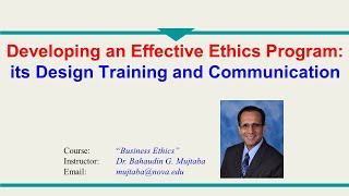 43 - Developing an Effective Ethics Program: its Design Training and Communication