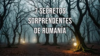 7 Secretos sorprendentes de Rumanía