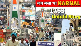 Karnal city History, The UNTOLD Story 1763 jab basa tha Karnal !