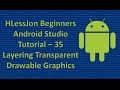 Beginners Android Studio Tutorial – 35 Layering Transparent Drawable Graphics