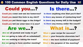 Could You…  Is There…  Are We…  What Is… - 100 Common English Questions For Daily Use