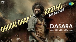 Dhoom Dhaam Koothu - Full Video | Dasara (Tamil) | Nani, Keerthy Suresh | Santhosh Narayanan