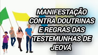 Manifestação contra regras e doutrinas das Testemunhas De Jeová