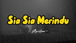 Download Lagu Sia Sia Merindu Aprilian... MP3 Gratis