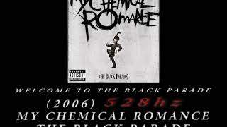 My Chemical Romance - Welcome to the Black Parade [528hz]
