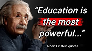 Albert Einstein quotes - Education is the most powerful || Albert Einstein about life