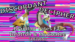 DISCORDANT DECIPHER - Brandon Yates FT. Infotron \u0026 Mr.Goatee|Bill Cipher VS Discord|DEATH BATTLE!