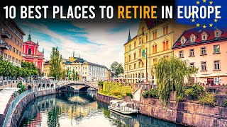 10 Best Places to Retire in Europe | Retire Comfortably