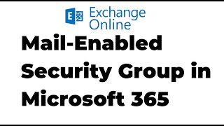 15. Create Mail-Enabled Security Group in Exchange Online | Microsoft 365