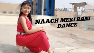 Nach Meri Rani | Dance | Guru Randhawa Feat. Nora Fatehi | abhigyaa jain chashmish dancer