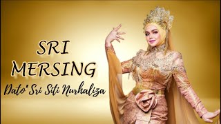 Sri Mersing - Dato' Sri Siti Nurhaliza (Lirik Video HD)