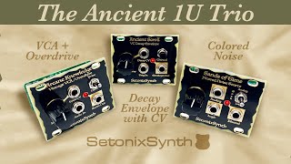 SetonixSynth 1u Modules: Sands of Time, Ancient Scroll, Arcane Knowledge