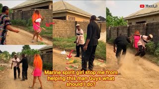 Marine spirit girl stop me from helping this man Guys what should I do?