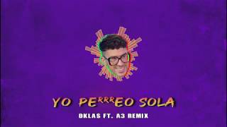Bad Bunny- Yo perreo sola (DKLAS X A3 Remix)