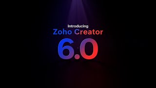 Introducing the Creator platform—Creator 6 | Zoho Creator