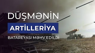 Düşmənin artilleriya batareyası məhv edildi