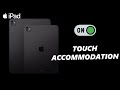 How To Turn ON Touch Accommodation On iPad