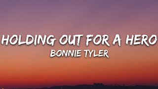 Bonnie Tyler - Holding Out For A Hero (Lyrics)