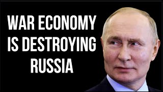 RUSSIAN War Economy is Destroying Russia as Businesses Abandon Customer & Market