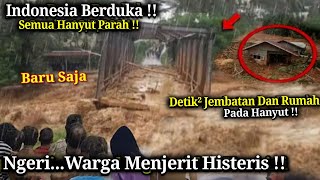 BANJIR BAK TSUNAMI BARU SAJA SAPU INDONESIA HARI INI! JEMBATAN & RUMAH HANYUT! BANJIR MUSIRAWAS !!