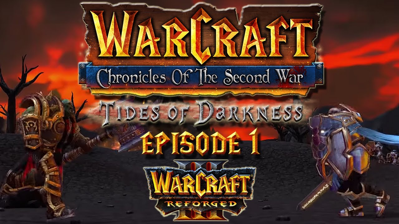 Warcraft Chronicles Of The Second War Tides Of Darkness Episode 1 - YouTube