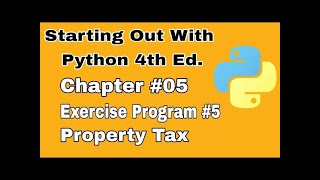 Starting Out With Python Chapter 5 Exercise Program 5 Property Tax Python Coding Challenges