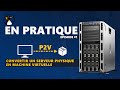 P2V : Convertir une machine physique en machine virtuelle ! + Démo