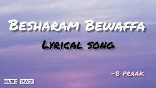 Besharam Bewafa - B Praak, Jaani, Divya Khosla. Lyrical song