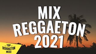 MIX REGGAETON 2021 🔥 LO MAS NUEVO 2021 🔥