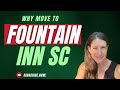 Why Move to Fountain Inn SC?