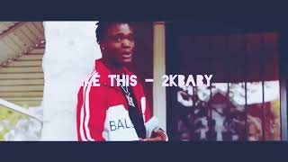 Like This - 2kBABY (Original Video)