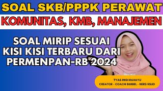 PART 1 FR SKB PERAWAT & PPPK PERAWAT MATERNITAS, KOMUNITAS, KMB, KEPEMIMPINAN DAN MANAJEMEN