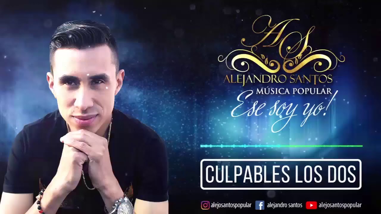 Alejandro Santos - Culpables Los Dos - YouTube